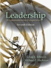 Leadership : A Communication Perspective by Craig E. Johnson and Michael Z.