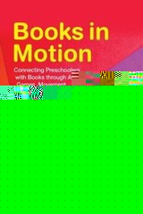 Books in Motion : Connecting Preschoolers with Books Through Art, Games,…