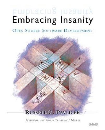 Embracing Insanity: Open Source Software Development (Other Sams) by