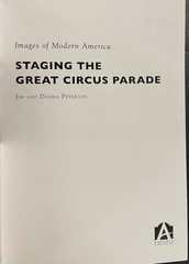 STAGING THE GREAT CIRCUS PARADE by Jim & Donna Peterson (2016, Trade PB) VG
