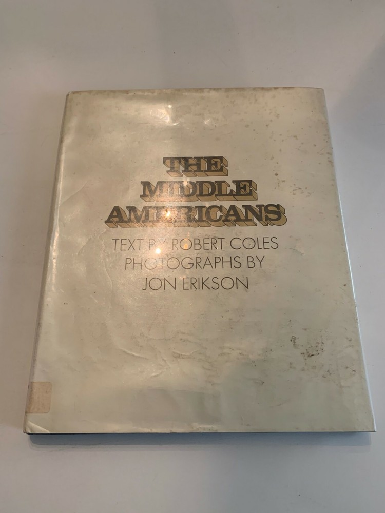 1971 The Middle Americans by Robert Coles Hardcover With Dust Jacket