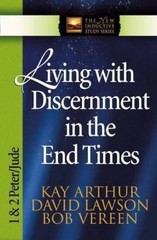 Living with Discernment in the End Times: – 9780736904469, paperback, Kay Arthur