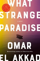 What Strange Paradise – hardcover Omar El Akkad