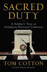 Sacred Duty: A Soldier&rsquo;s Tour at Arlington Na- 0062863150, hardcover, Tom Cotton