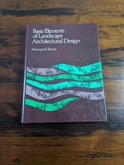 Basic Elements of Landscape Architectural Design by Norman K. Booth