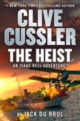 Clive Cussler The Heist (An Isaac Bell Adventure) – Hardcover – GOOD