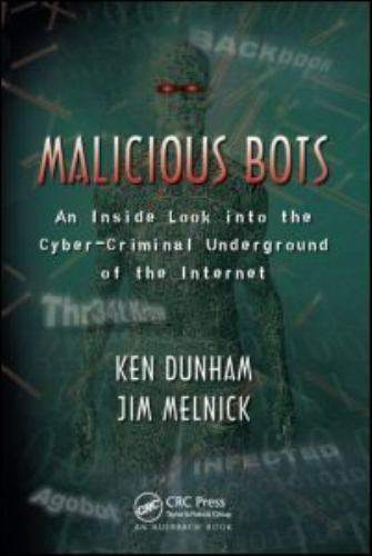 Malicious Bots : An Inside Look Into the Cyber-Criminal Underground of the In…