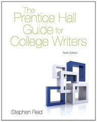 THE PRENTICE HALL GUIDE FOR COLLEGE WRITERS (10TH EDITION) By Stephen P. Reid VG