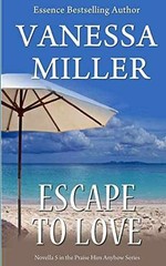 Escape To Love (Praise Him Anyhow – Paperback, by Miller Vanessa – Very Good