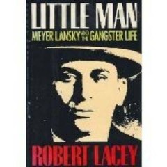 Little Man: Meyer Lansky and the Gangster Life – Hardcover – GOOD