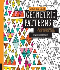 Just Add Color: Geometric Patterns: 30 Original Illustrations To Color, Cust…