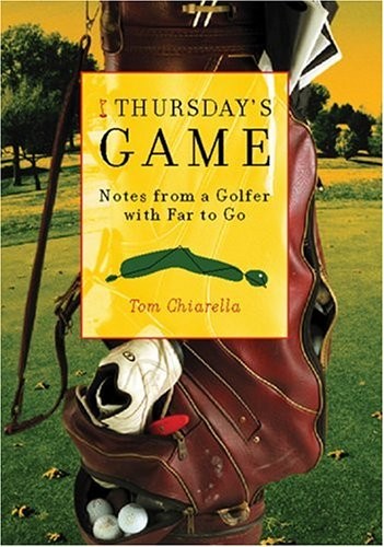 Thursday&rsquo;s Game: Notes from a Golfer with Far to Go
