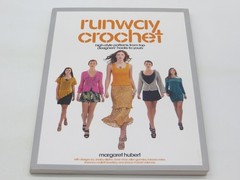 Runway Crochet – High-Style Patterns from Top Designers&rsquo; Hooks to Yours