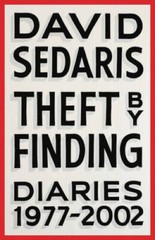 Theft by Finding: Diaries (1977-2002) – Hardcover By Sedaris, David – VERY GOOD