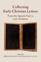 Collecting Early Christian Letters : From the Apostle Paul to Late Antiquity,…