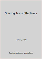 Sharing Jesus Effectively by Savelle, Jerry
