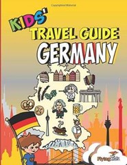 Kids&rsquo; Travel Guide – Germany: The fun way to discover Germany – especiall – GOOD