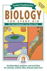 Janice VanCleave&rsquo;s Biology For Every Kid: 101 Easy Experiments That Real – GOOD