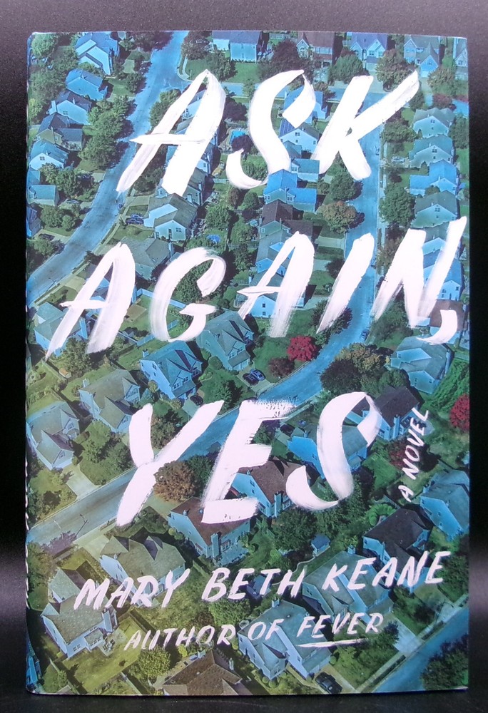 Mary Beth Keane ASK AGAIN YES First edition SIGNED Hardcover DJ Cops Kids Family