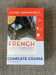 Living Language Complete Basic Courses Ser.: French: The Basics 2008