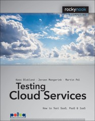 Testing Cloud Services: How to Test SaaS, PaaS & IaaS (Rocky Nook Computing)…