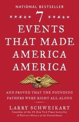 Seven Events That Made America America:- 1595230793, paperback, Larry Schweikart