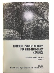 Emergent Process Methods for High-Technology Ceramics Vol 17 HC 1st 1984