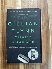 Sharp Objects : A Novel by Gillian Flynn (2007, Trade Paperback)