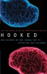 Hooked: New Science on How Casual Sex is Affecting Our Children – VERY GOOD