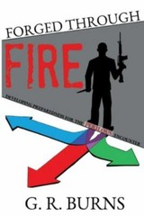 Forged Through Fire: Developing Preparedness for the Perilous Encounter by Burns