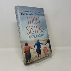 Three Sisters by Heather Morris HC First Edition Like New 2021